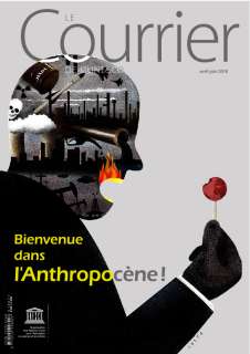 Bienvenue dans l'Anthropocène!; The UNESCO courier; Vol.:2; 2018
